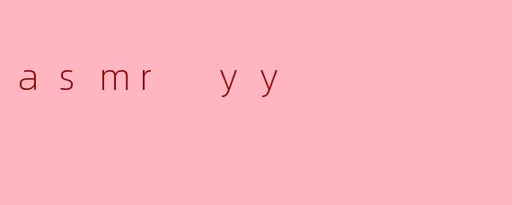 asmr yy